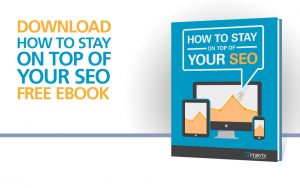 How To Stay On Top Of Your SEO - E-Book