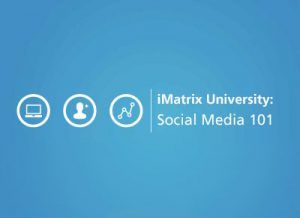 iMatrix Webinar - Social Media 101